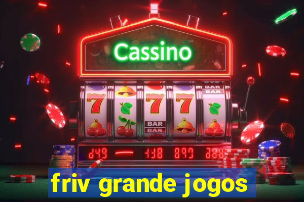 friv grande jogos